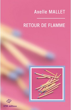 "Retour de flamme", le fameux roman lesbien d'Axelle Mallet.