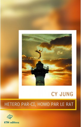"Hétéro par-çi, homo par le rat" une politique fiction LGBT  de Cy Jung.