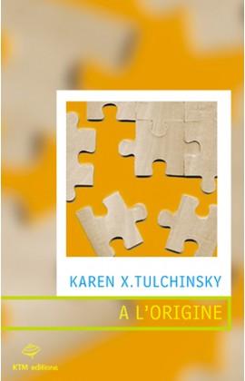 "A l'origine" un roman LGBT de Karen X. Tulchinsky.