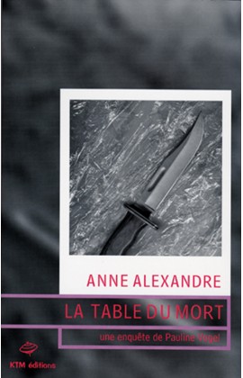 La Table du mort,  le premier roman lesbien de Anne Alexandre avec Pauline Vogel pour héroïne.
