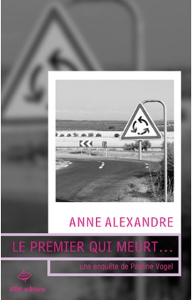 Le premier qui meurt,  une histoire lesbienne judiciaire de Anne Alexandre avec Pauline Vogel pour héroïne.