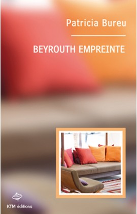 "Beyrouth empreinte" une histoire de lesbiennes au Liban écrit par Patricia Bureu.